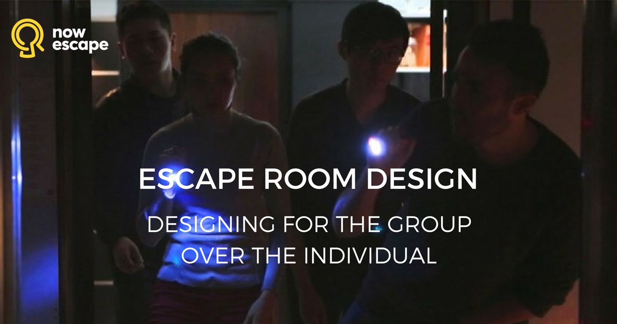 Nowescape Blog: Escape Room Design: Designing for the Group Over the Individual